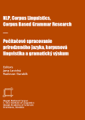 SLOVKO 2009. NLP, Corpus Linguistics, Corpus Based Grammar Research. Počítačové spracovanie prirodzeného jazyka, korpusová lingvistika a gramatický výskum